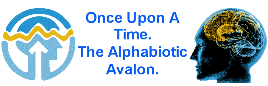 Once Upon A Time.The Alphabiotic Avalon.